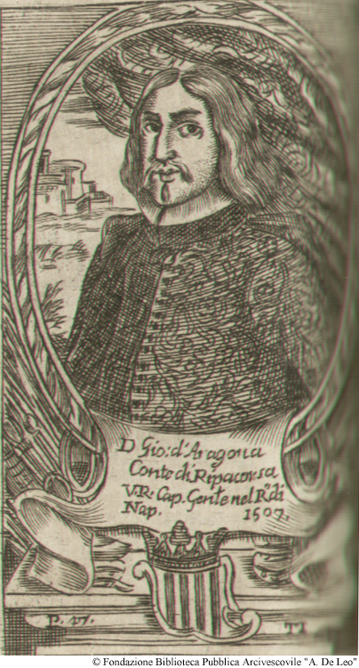 D. Giovanni  d'Aragona Conte di Ripacorsa, Vicer, Capitano Generale nel R.egno di Napoli, 1507, Pag. 47, libro I.