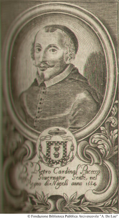 D. Pietro Cardinal Pacecco Luogotenente e Governatore Generale nel Regno di Napoli anno 1554, Pag. 214.