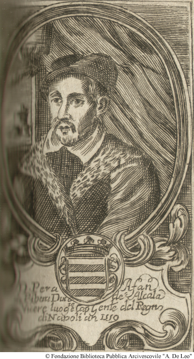D. Perafan de Ribera duca de Alcal Vicer Luogotenente e Capitano generale del Regno di Napoli in 1559, Pag. 268.