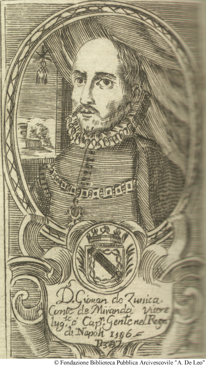 D. Giovanni de Zunica conte de Miranda Vicer Luogotenente e Capitano Generale nel Regno di Napoli 1586, Pag. 347.