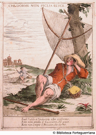  - , [Proverbi- Trentesimo- Pescatore che dorme], [s.l.: s.n.], [1678]
 Acquaforte, mm.275x199 - Aut. G.M. Mitelli