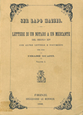 Frontespizio del volume: Lettere di un notaro a un mercante del secolo XIV, ... .