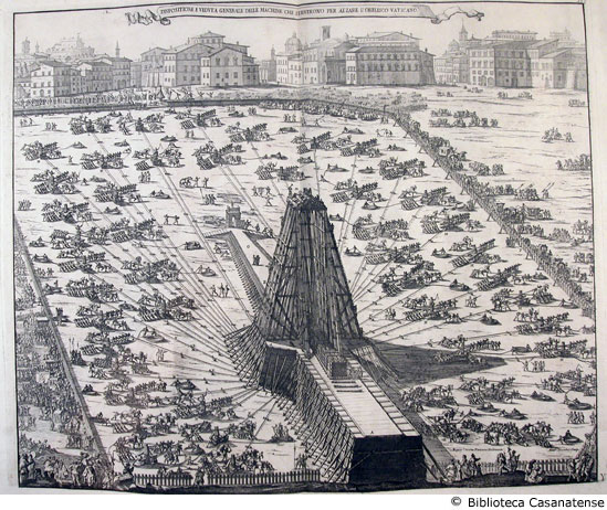 dispositione e veduta generale delle machine che servirono per alzare l'obelisco vaticano, tav. L