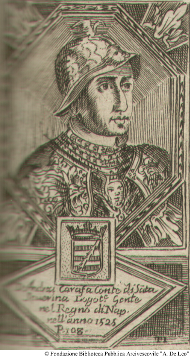 D. Andrea Carafa Conte di Santa Severina Luogotenente Generale nel Regno di Napoli 
 nell'anno 1525, Pag. 108.