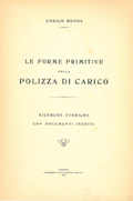 Frontespizio del volume: Le forme primitive della polizza di carico.