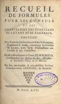 Frontispice de le volume:Recueil de formules pour les consuls et les chanceliers des échelles ... .