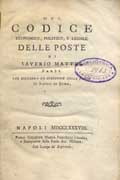 Frontespizio del volume: Del codice economico, politico, e legale delle poste di Saverio Mattei... .