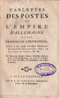 Frontispice de le volume: Tablettes des postes de l'Empire d'Allemagne et des provinces ... .